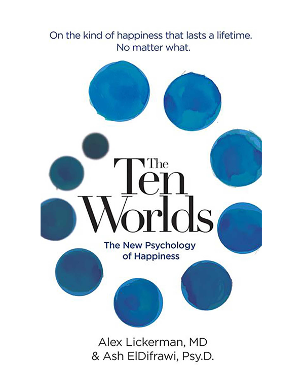 The Ten Worlds : The New Psychology of Happiness