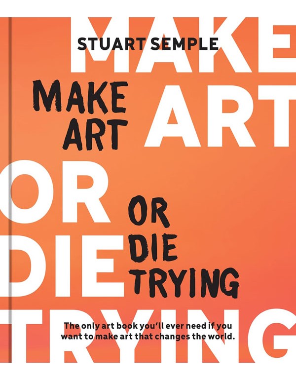 Make Art or Die Trying