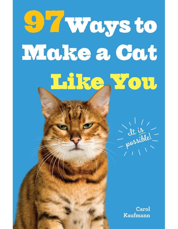 97 Ways To Make A Cat Like You