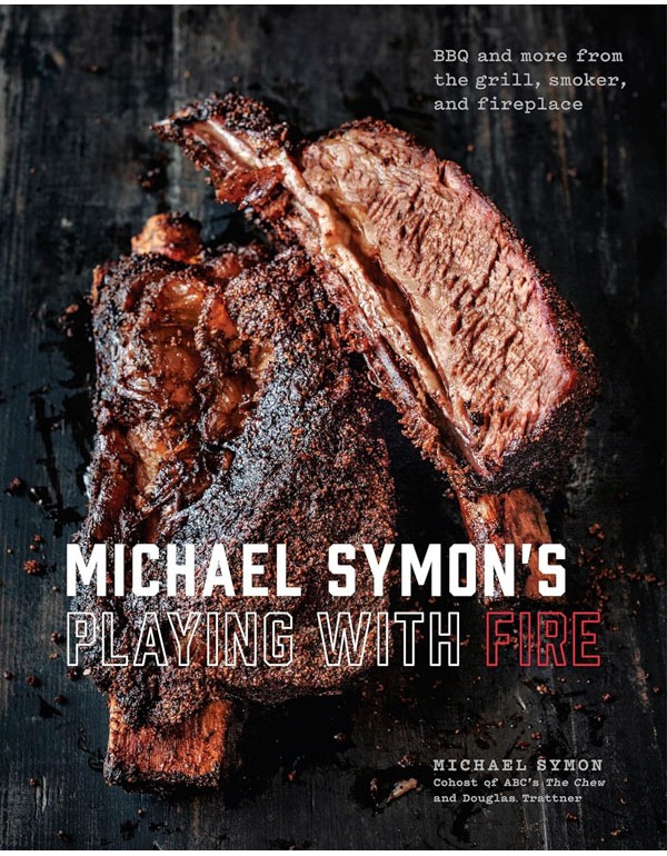 Michael Symon's Playing with Fire: BBQ and More from the Grill