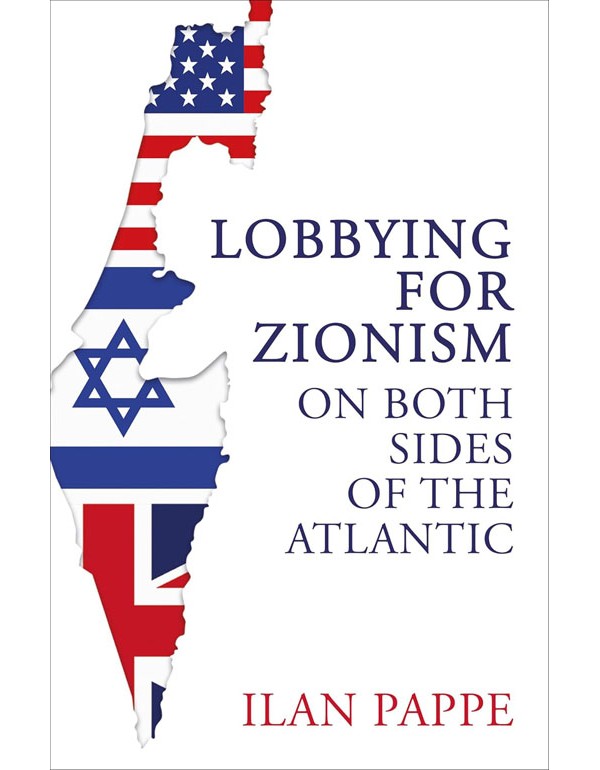 Lobbying for Zionism on Both Sides of the Atlantic