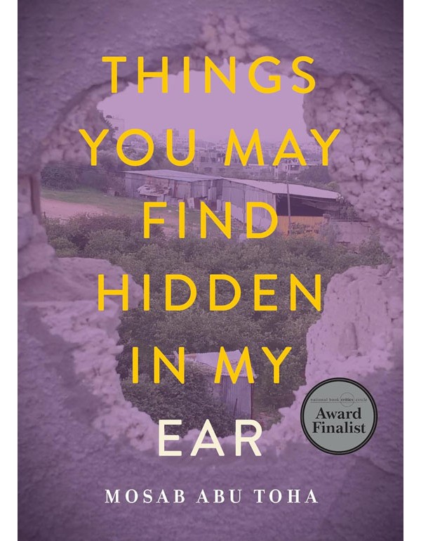 Things You May Find Hidden In My Ear: Poems From Gaza