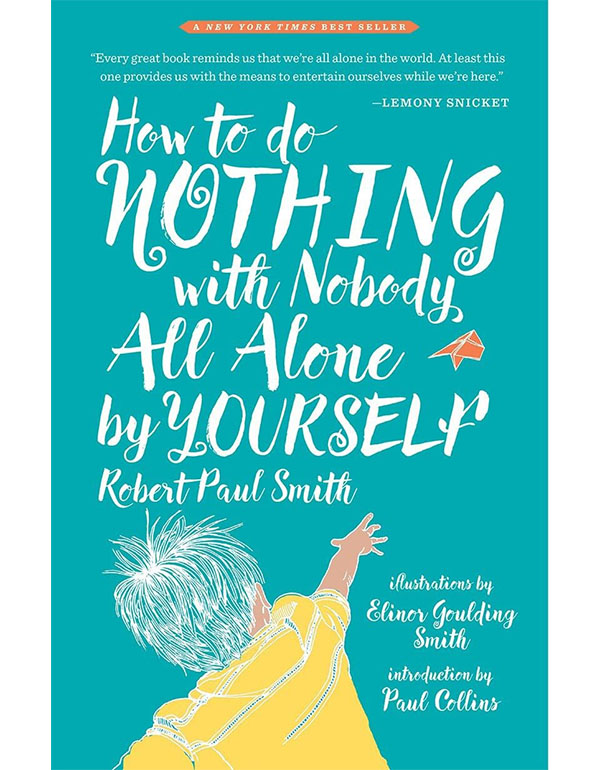 How to Do Nothing with Nobody All Alone by Yourself