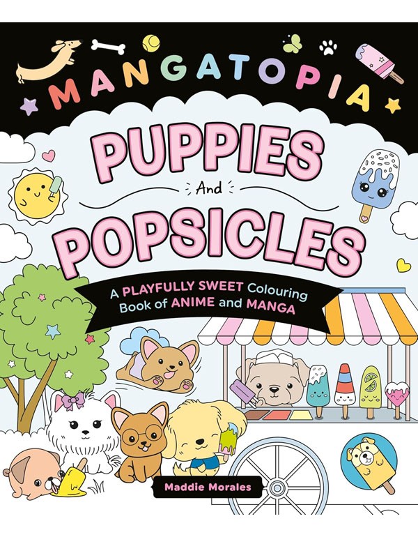 Mangatopia Puppies and Popsicles: A Colouring Book