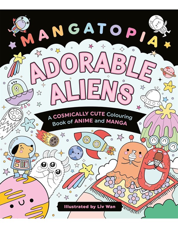 Mangatopia Adorable Aliens: A Colouring Book