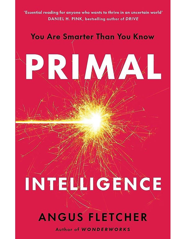 Primal Intelligence: You Are Smarter Than You Know