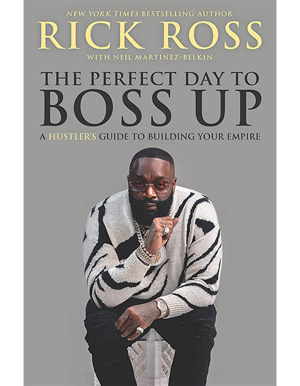 The Perfect Day to Boss Up: A Hustlers Guide to Building Your Empire