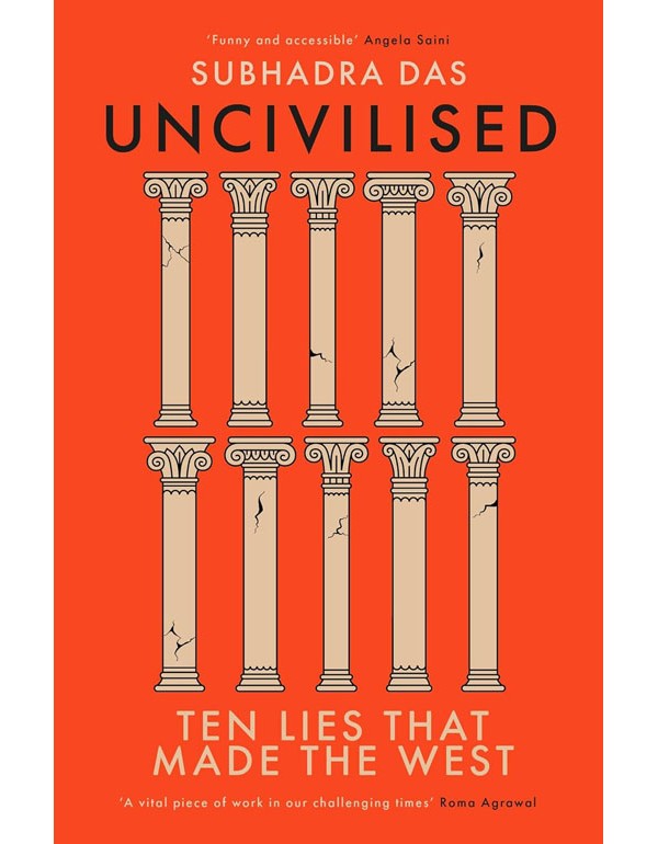Uncivilised: Ten Lies That Made The West