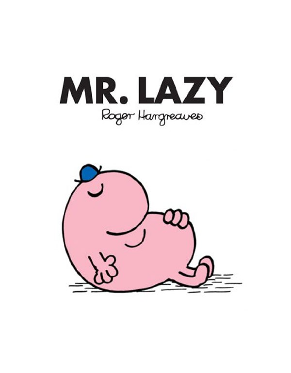 Mr. Lazy