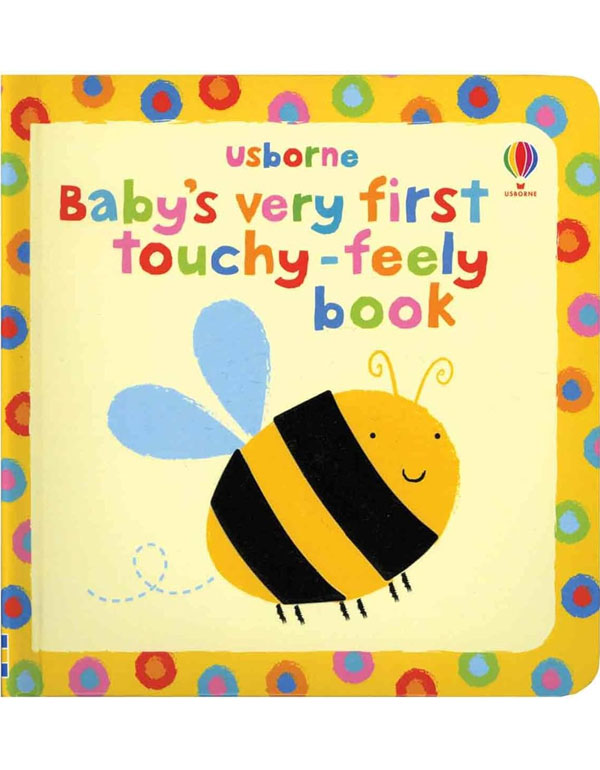 Babys Very First Touchy-Feely Book