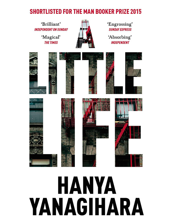 A Little Life: Shortlisted for the Man Booker Prize 2015