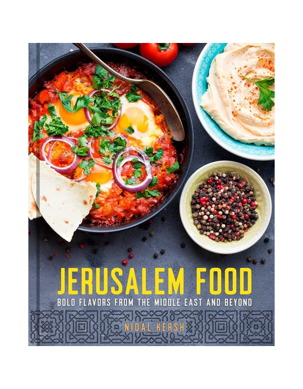 Jerusalem Food: Bold Flavors from the Middle East and Beyond
