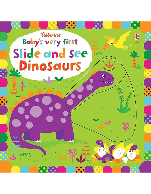 Babys Very First Slide And See Dinosaurs