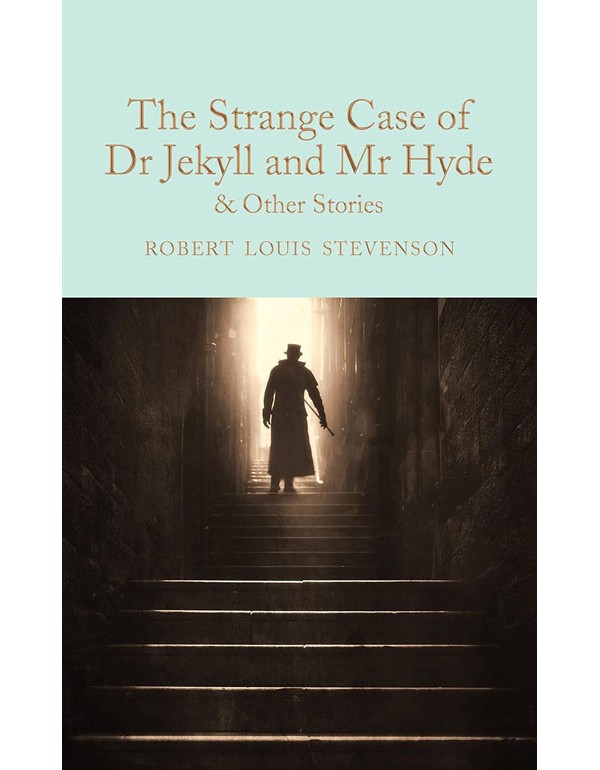 The Strange Case of Dr Jekyll and Mr Hyde and Other Stories