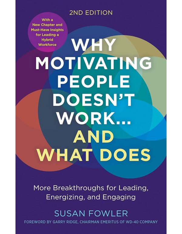 Why Motivating People Doesn't Work...and What Does, Second Edition