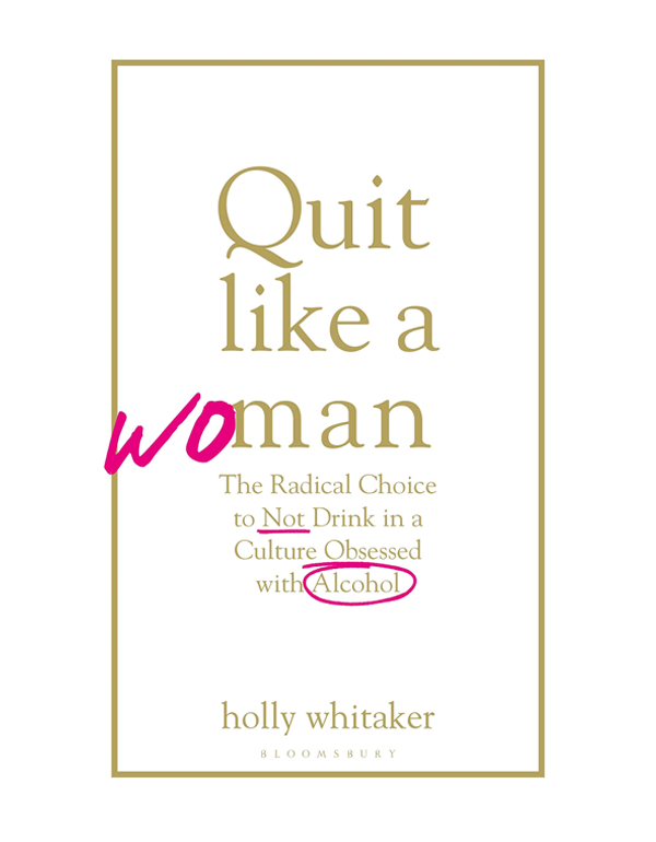 Quit Like a Woman: The Radical Choice to Not Drink...