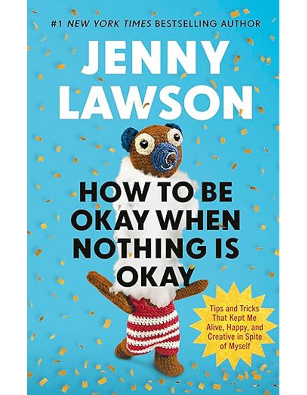 How to Be Okay When Nothing is Okay