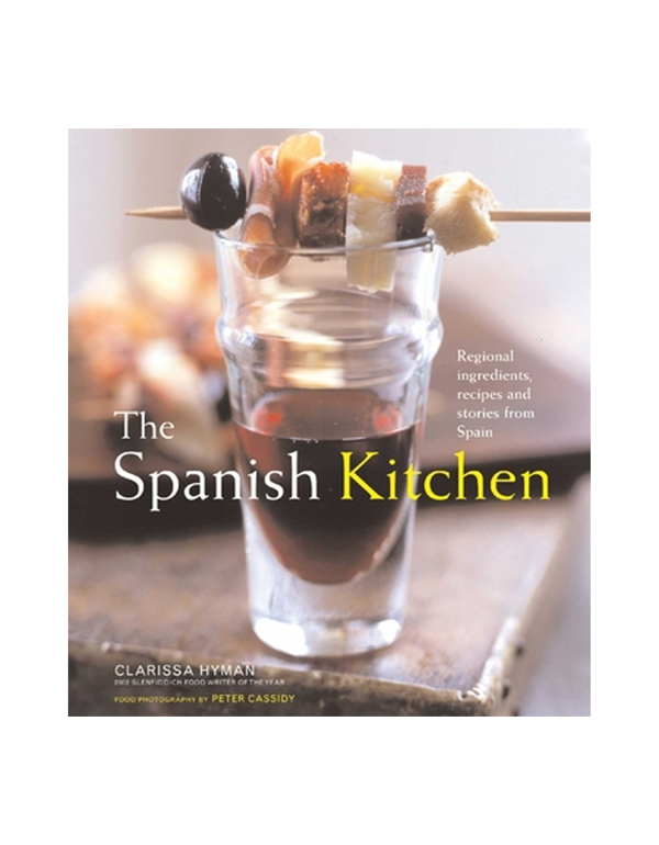 The Spanish Kitchen: Ingredients, Recipes, and Stories from Spain