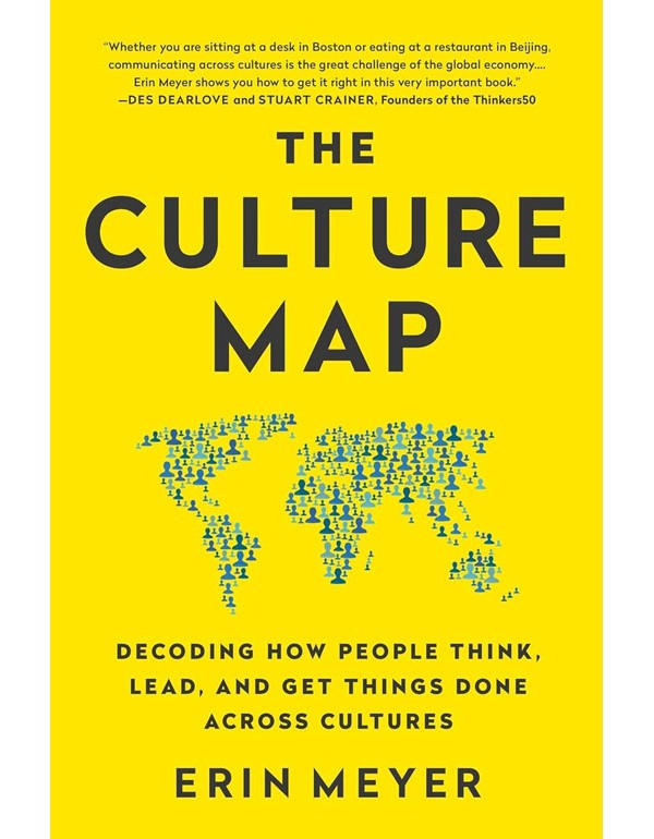 The Culture Map: Breaking Through the Invisible Boundaries of Global Business