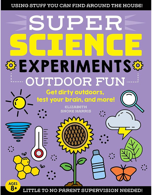 Super Science Experiments: Outdoor Fun