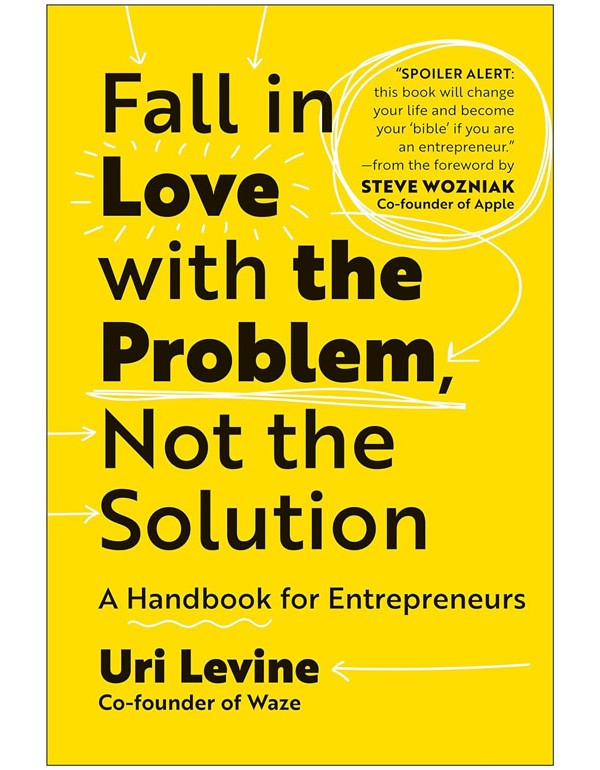 Fall in Love with the Problem, Not the Solution