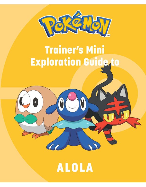 Pokemon: Trainers Mini Exploration Guide To Alola