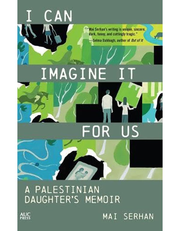 I Can Imagine It for Us: A Palestinian Daughter's ...