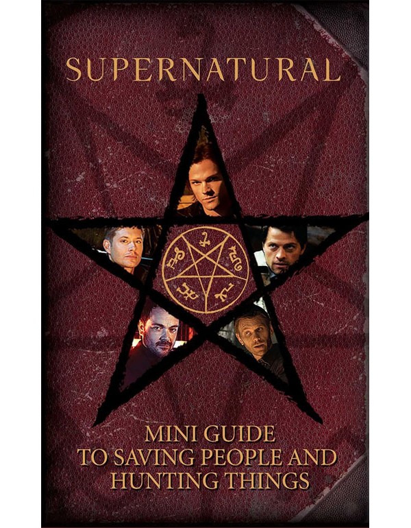 Supernatural: Mini Guide To Saving People And Hunting Things (Mini Book)