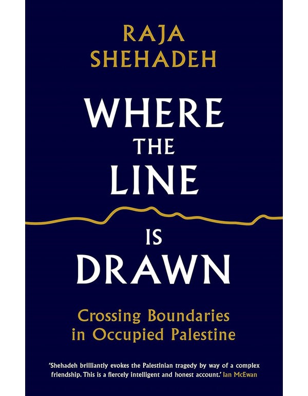 Where the Line is Drawn: Crossing Boundaries in Occupied Palestine