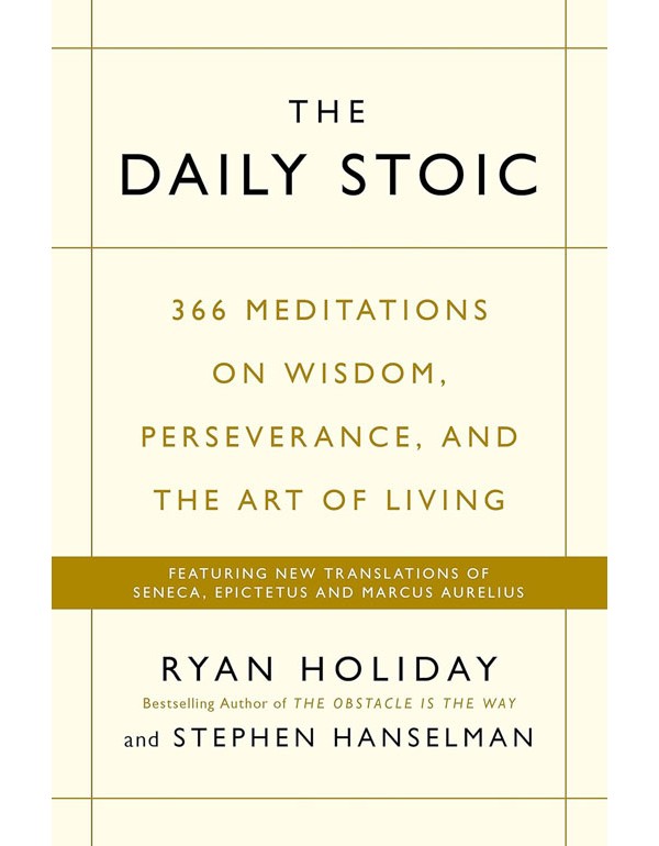 The Daily Stoic: 366 Meditations on Wisdom