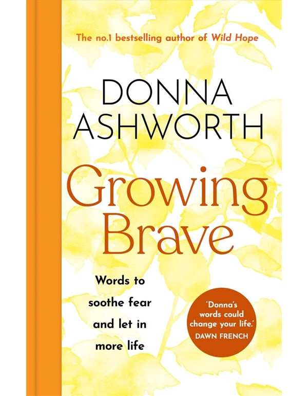 Growing Brave: Words to soothe fear and let in more life