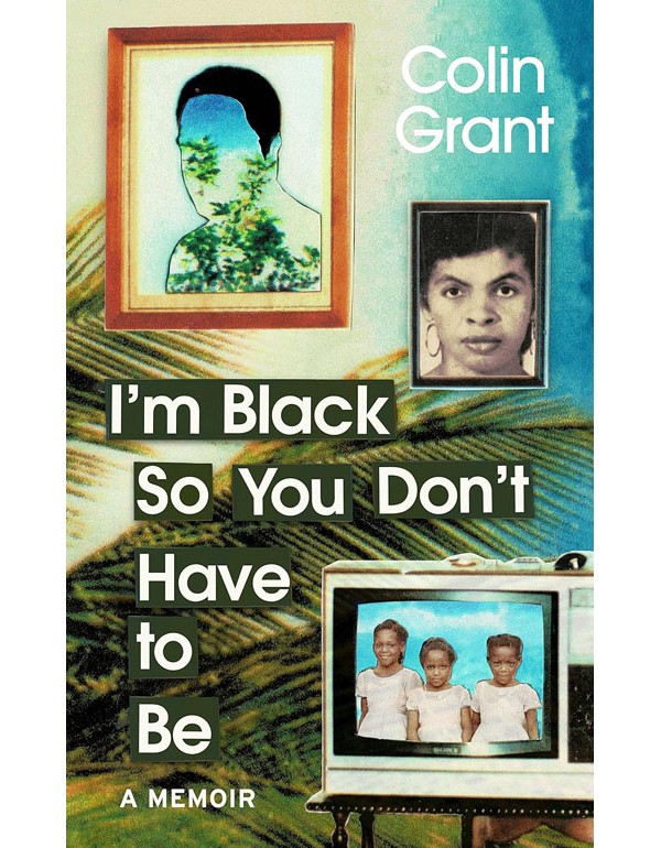 I'm Black So You Don't Have to Be