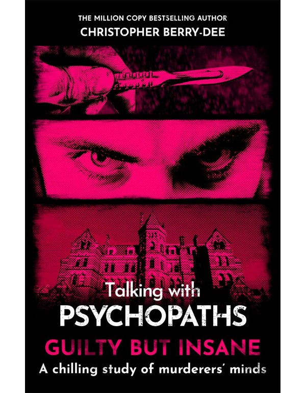 Talking with Psychopaths and Savages: Guilty but Insane