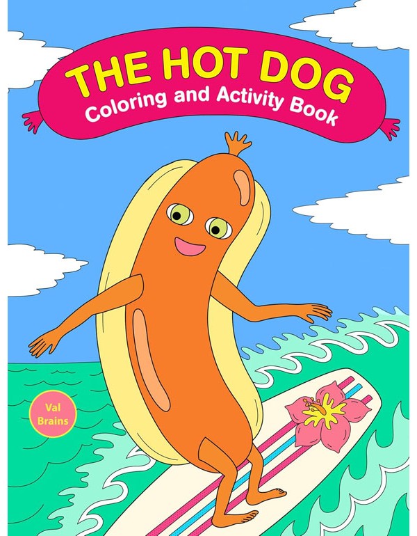 The Hot Dog Coloring and Activity Book