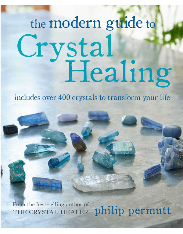 The Modern Guide to Crystal Healing