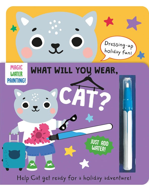 What Will You Wear, Cat? A magic water painting book about going on holiday!