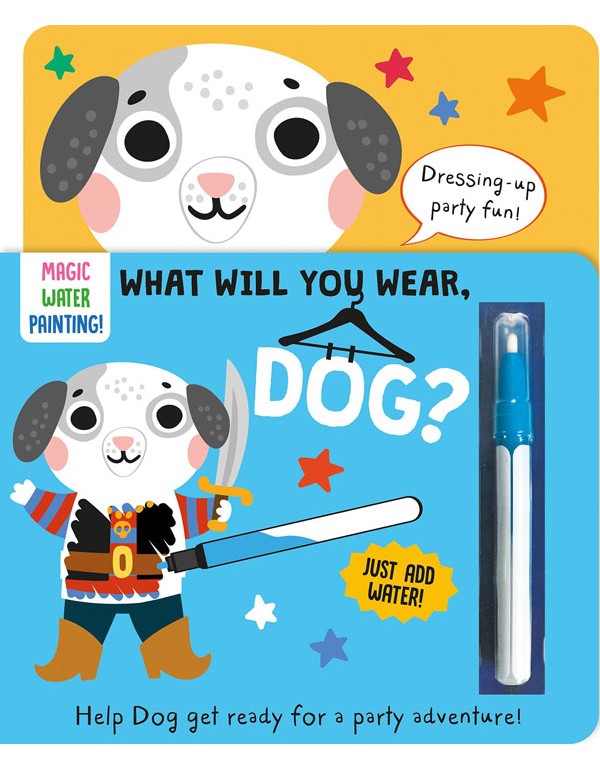 What Will You Wear, Dog? A magic water painting book about going to a fancy-dress party!