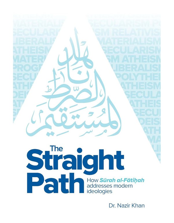 The Straight Path: How Surah Al-Fatiha Addresses Modern Ideologies 
