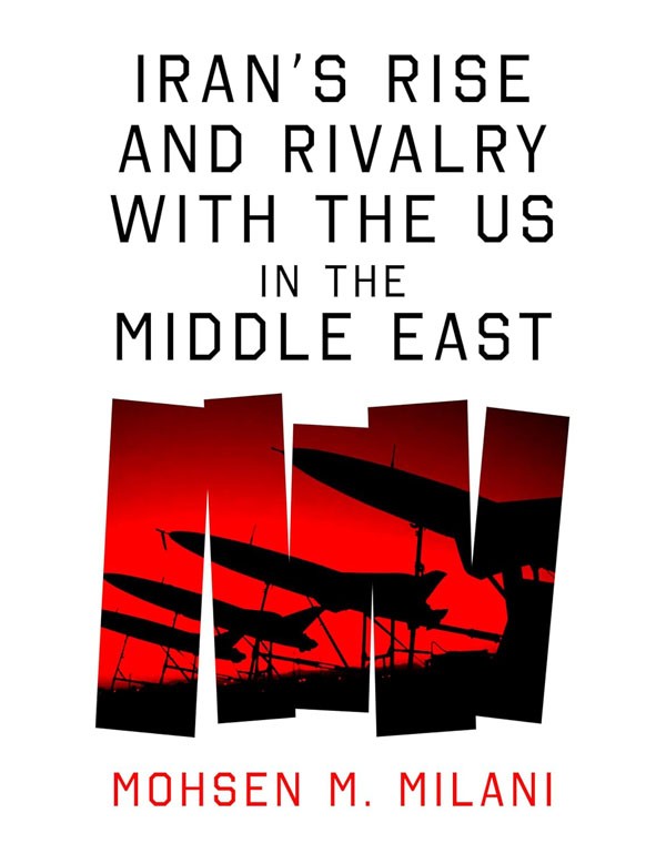 Iran’s Rise and Rivalry with the US in the Middle East