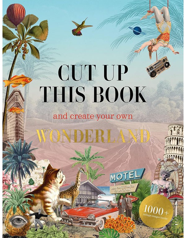 Cut Up This Book and Create Your Own Wonderland