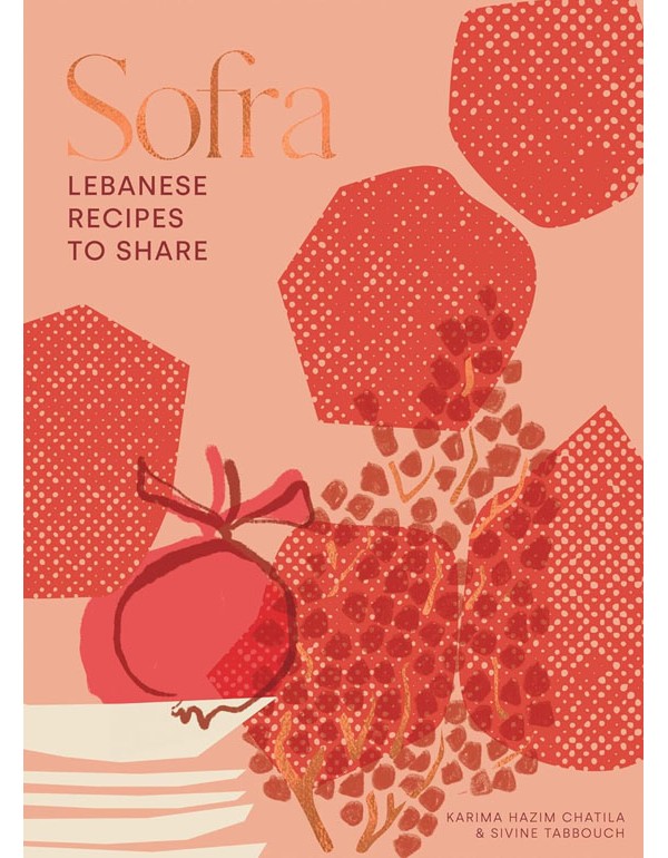 Sofra: Lebanese Recipes to Share