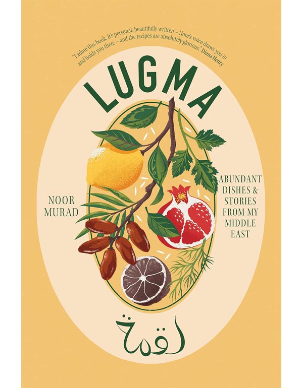 Lugma: Abundant Dishes And Stories From My Middle East