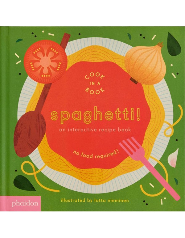 Spaghetti!: An Interactive Recipe Book (Cook In A Book)