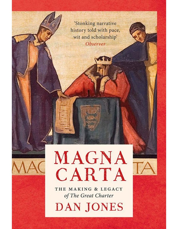 Magna Carta: The Making And Legacy Of The Great Charter
