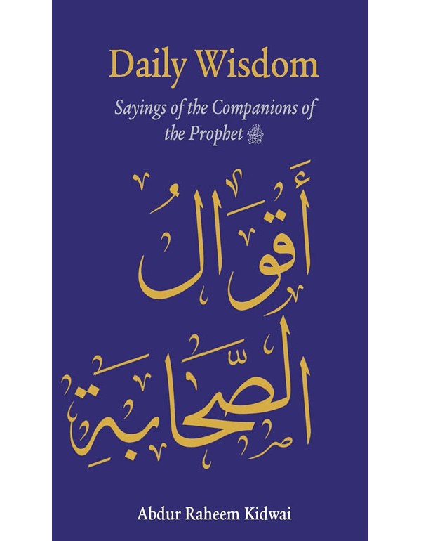 Daily Wisdom: Sayings of the Companions of the Prophet