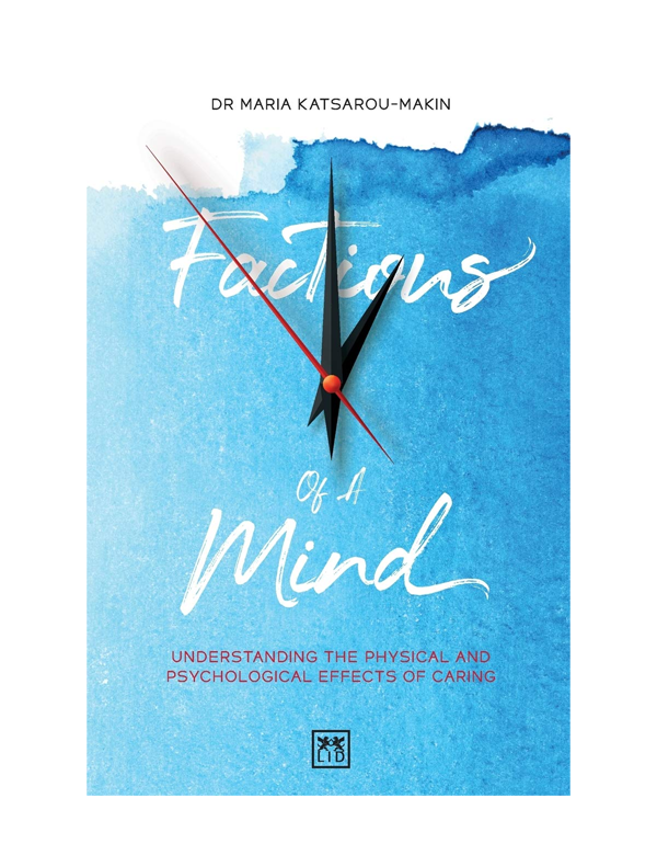 Factions of A Mind: Understanding the Physical and Psychological Effects of Caring Factions of A Mind: Understanding the Physical and Psychological Effects of Caring