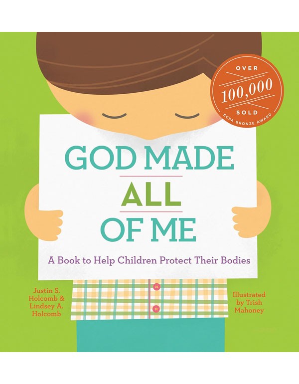God Made All Of Me: A Book To Help Children Protect Their Bodies