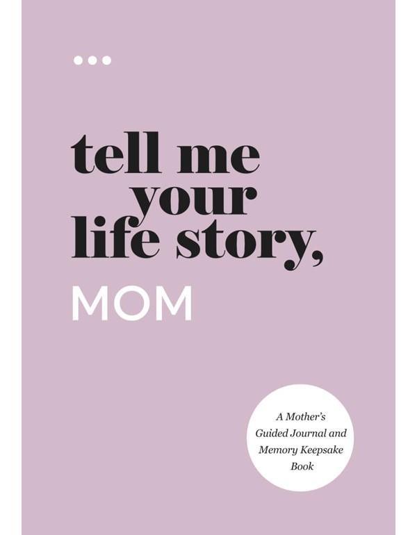 Tell Me Your Life Story, Mom
