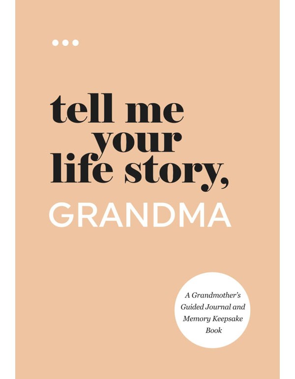 Tell Me Your Life Story, Grandma