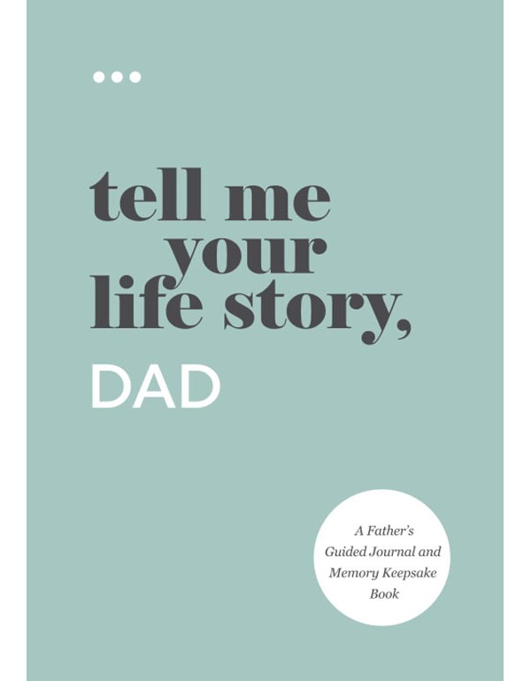 Tell Me Your Life Story, Dad